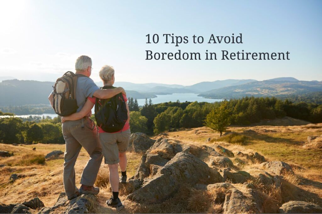 10 Tips to Avoid Boredom in Retirement